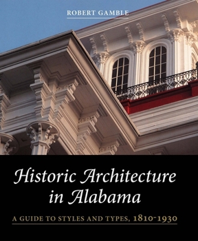 Paperback Historic Architecture in Alabama: A Guide to Styles and Types, 1810-1930 Book