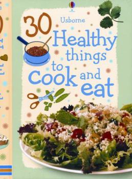 Spiral-bound 30 Healthy Things to Cook and Eat Book