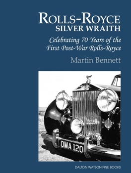 Hardcover Rolls-Royce Silver Wraith: Celebrating 70 Years of the First Post-War Rolls-Royce Volume 1 Book