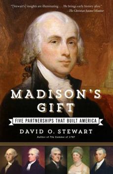 Paperback Madison's Gift: Five Partnerships That Built America Book