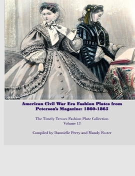American Civil War Era Fashion Plates: Peterson's Magazine: 1860 1865