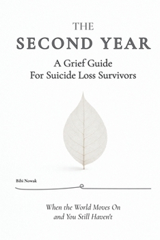 Paperback The Second Year: A Grief Guide For Suicide Loss Survivors Book
