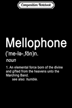Composition Notebook: Mellophone Definition Marching Band Music Musician Journal/Notebook Blank Lined Ruled 6x9 100 Pages