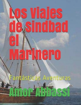 Paperback Los Viajes de Sindbad el Marinero: Fantásticas Aventuras [Spanish] Book