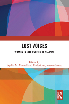 Paperback Lost Voices: Women in Philosophy 1870-1970 Book