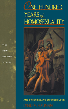 Paperback One Hundred Years of Homosexuality: And Other Essays on Greek Love Book