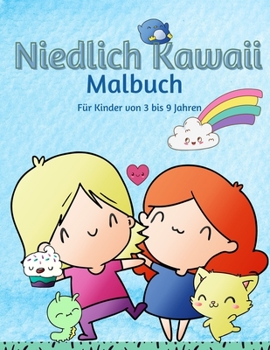 Kawaii-Malbuch für Kinder von 3-9 Jahren: Ein lustiges Malbuch für Kinder mit liebenswerten Kawaii-Motivfiguren, 40 lustige und entspannende ... im Alter von 3-9 Jahren.
