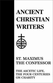 21. St. Maximus the Confessor: The Ascetic Life, The Four Centuries on Charity (Ancient Christian Writers) - Book #21 of the Ancient Christian Writers