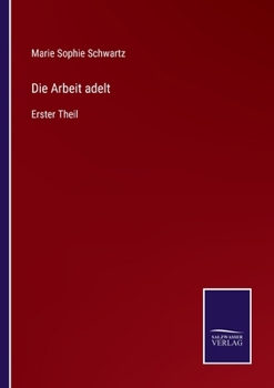 Paperback Die Arbeit adelt: Erster Theil [German] Book