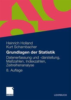 Paperback Grundlagen Der Statistik: Datenerfassung Und -Darstellung, Maßzahlen, Indexzahlen, Zeitreihenanalyse [German] Book