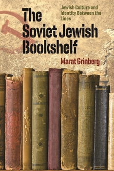 Paperback The Soviet Jewish Bookshelf: Jewish Culture and Identity Between the Lines Book