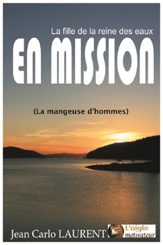 Paperback La fille de la reine des eaux en mission: Les esprits de sirenes des eaux [French] Book
