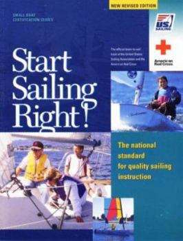 Paperback Start Sailing Right!: The National Standard for Quality Sailing Instruction Book