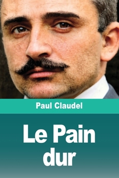 Le Pain dur (French Edition)