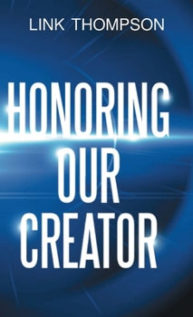 Hardcover Honoring Our Creator: By Honoring our Inner "Small" Voice to Honor Our Common "Daddy" Book