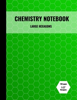 Chemistry Notebook: Large Hexagon Graph Paper