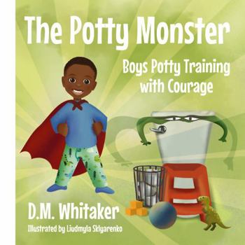 Paperback The Potty Monster: Boys Potty Training with Courage Book