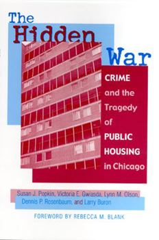 Paperback The Hidden War: Crime and the Tragedy of Public Housing in Chicago Book