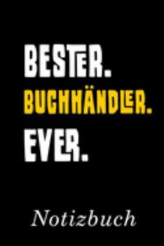 Bester Buchhändler Ever Notizbuch: | Notizbuch mit 110 linierten Seiten | Format 6x9 DIN A5 | Soft cover matt | (German Edition)