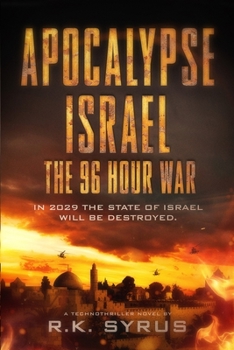 Apocalypse Israel: The 96-Hour War - Book #1 of the Apocalypse World