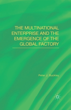 Paperback The Multinational Enterprise and the Emergence of the Global Factory Book