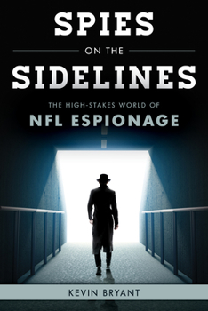 Hardcover Spies on the Sidelines: The High-Stakes World of NFL Espionage Book