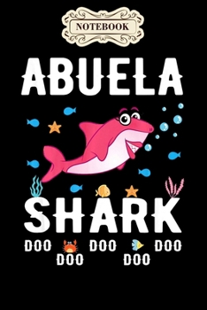 Notebook: Abuela shark mothers day for matching family Notebook, mother's day  gifts, mom birthday gifts, mothers day gift from daughter, son, for mom , daughter ,6" x 9"/Notebook