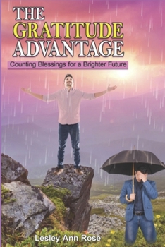 Paperback The Gratitude Advantage: Counting Blessings for a Brighter Future Book