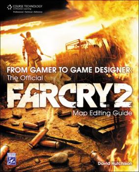 Paperback From Gamer to Game Designer: The Official Far Cry 2 Map Editing Guide Book
