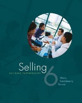 Selling: Building Partnerships (The Irwin Series in Marketing)