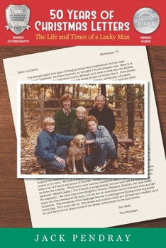 50 Years of Christmas Letters : The Life and Times of a Lucky Man