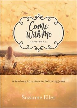 Hardcover Come with Me Devotional: A Yearlong Adventure in Following Jesus Book