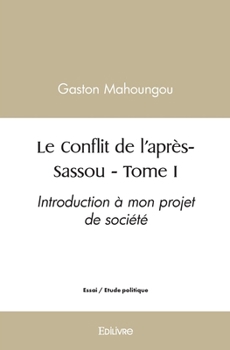 Paperback Le Conflit de l'après-Sassou - Tome 1 [French] Book