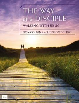 Paperback The Way of a Disciple Bible Study Guide: Walking with Jesus: How to Walk with God, Live His Word, Contribute to His Work, and Make a Difference in the Book