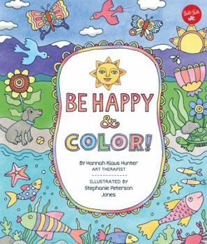Be Happy & Color!: Mindful activities & coloring pages for kids