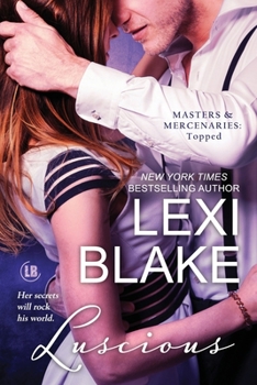 Luscious - Book #1 of the Masters & Mercenaries: Topped
