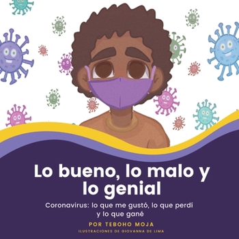 Paperback Lo bueno, lo malo y lo genial: Coronavirus: lo que me gustó, lo que perdí y lo que gané [Spanish] Book