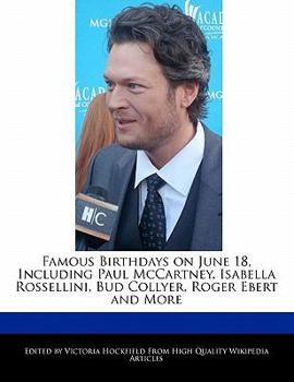 Famous Birthdays on June 18, Including Paul Mccartney, Isabella Rossellini, Bud Collyer, Roger Ebert and More