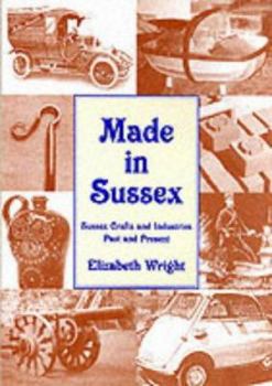 Paperback Made in Sussex: Sussex Crafts and Industries Past and Present Book