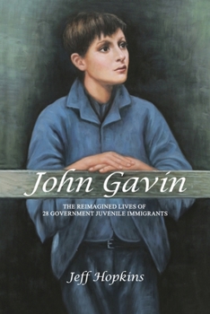 Paperback John Gavin: The Reimagined Lives of 28 Government Juvenile Immigrants Book