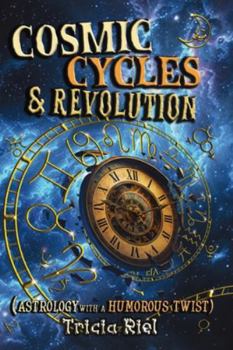 Paperback Cosmic Cycles & Revolution: Astrology with a Humorous Twist Book