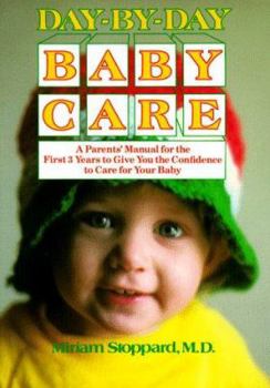 Paperback Day by Day Baby Care: An Owner's Manual for the First Three Years Book