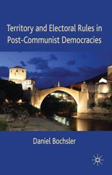 Hardcover Territory and Electoral Rules in Post-Communist Democracies Book