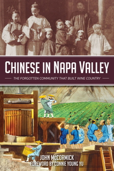 Paperback Chinese in Napa Valley: The Forgotten Community That Built Wine Country Book