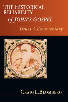 Paperback The Historical Reliability of John's Gospel: Issues Commentary Book