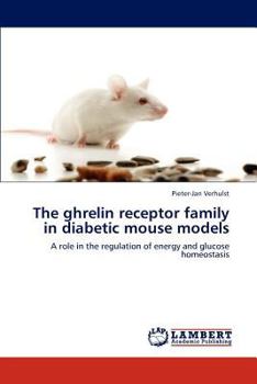 Paperback The ghrelin receptor family in diabetic mouse models Book