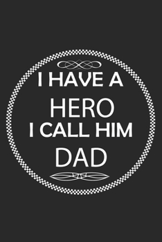 Paperback I Have A Hero I Call Him Dad: Perfect Gag Gift (100 Pages, Blank Notebook, 6 x 9) (Cool Notebooks) Paperback Book
