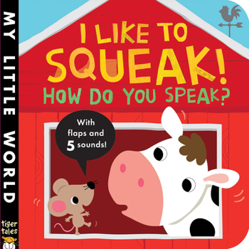 Board book I Like to Squeak! How Do You Speak? Book