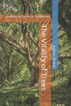 The Vitality of Trees: Unveiling the Secrets to Their Health