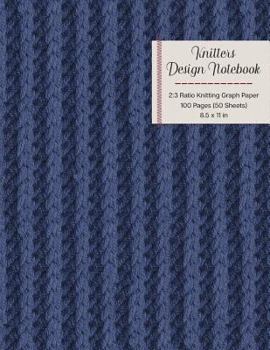 Paperback Knitters Design Notebook 2: 3 Ratio Knitting Graph Paper: Dark Navy Blue Knitting Project Design Paper Book